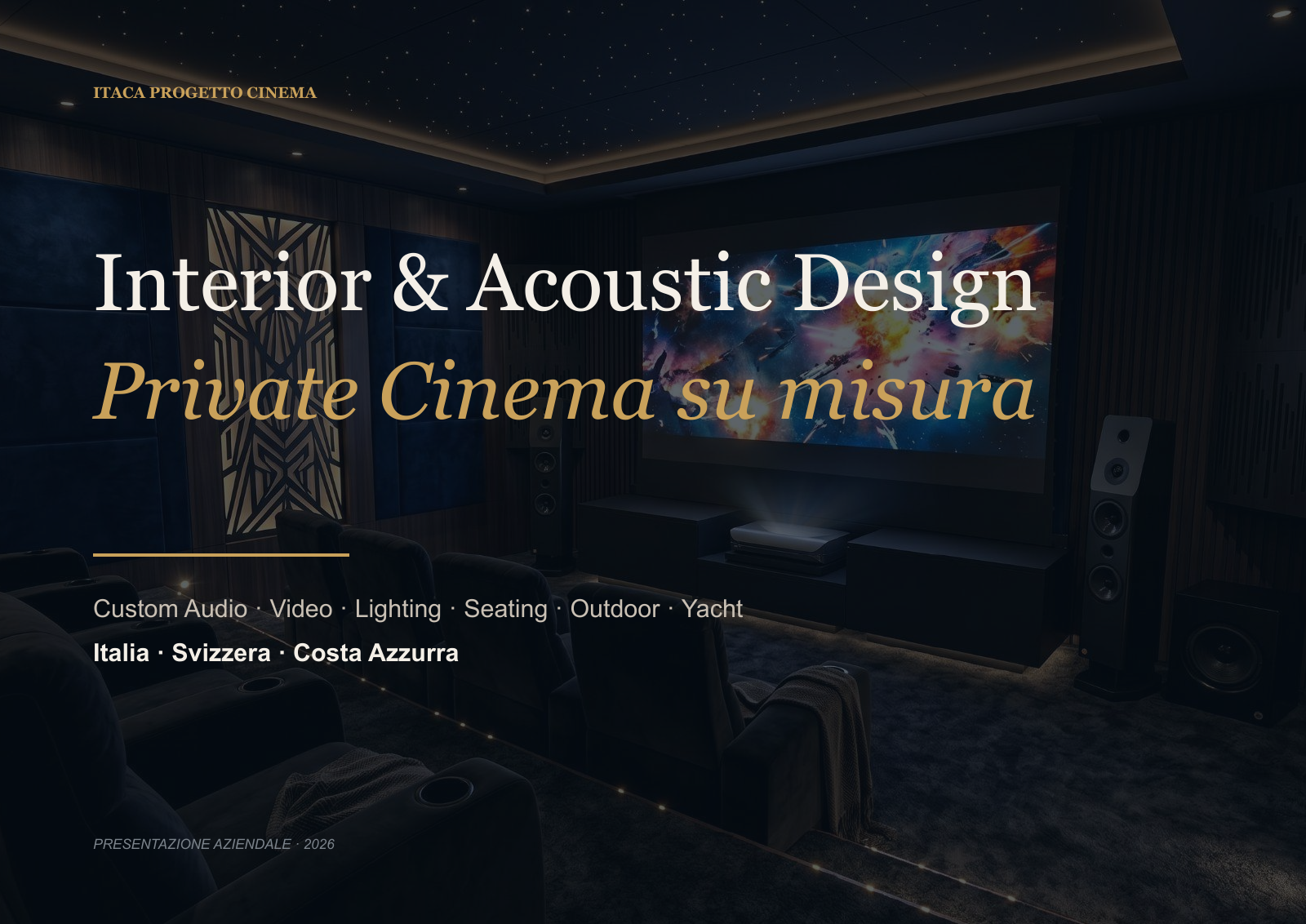 Presentazione aziendale ITACA Progetto Cinema 2026 Copertina della presentazione aziendale ITACA Progetto Cinema 2026: Interior & Acoustic Design, Private Cinema su misura